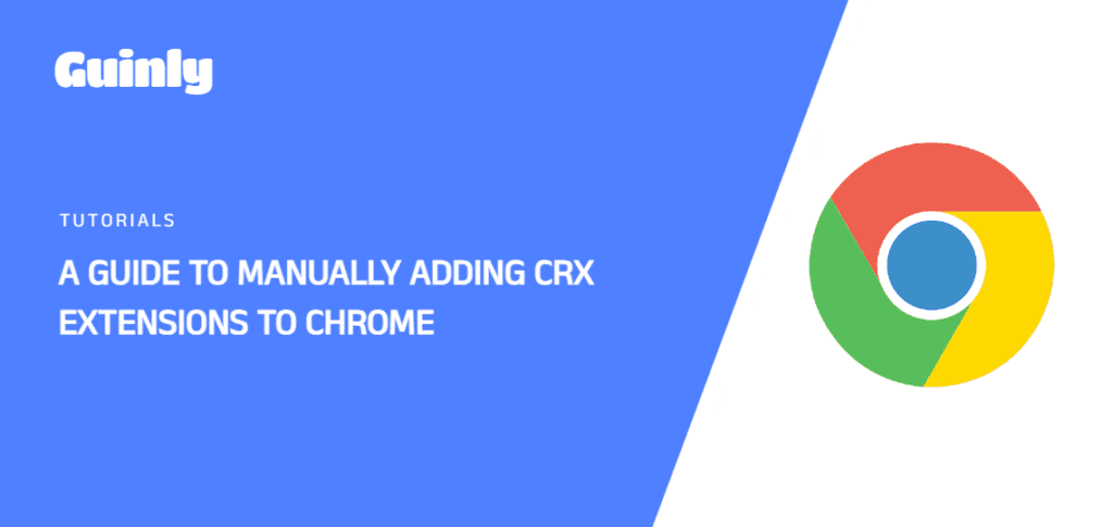 Featured Image of A Guide to Manually Adding CRX Extensions to Chrome