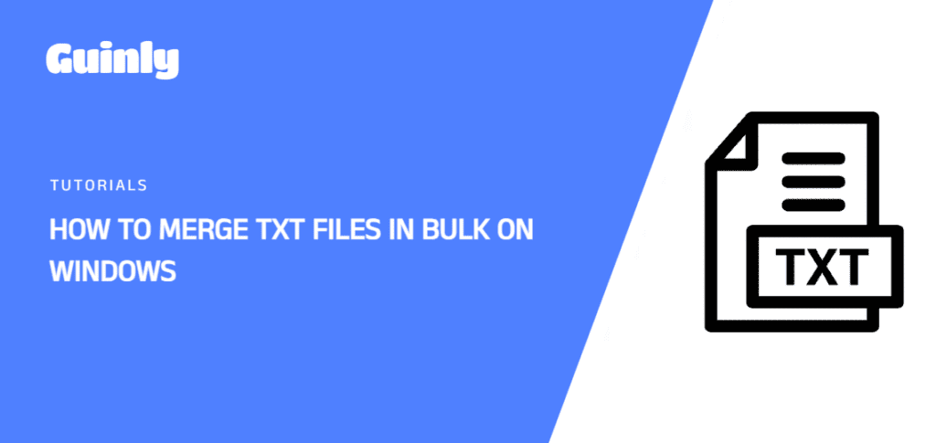 Featured Image of How to Merge TXT Files in Bulk on Windows