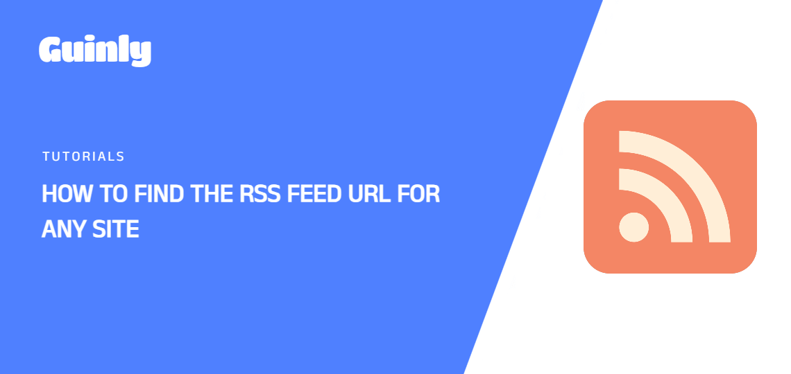 Featured Image of How To Find The RSS Feed URL For Any Site