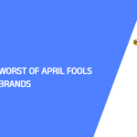 The Best and Worst of April Fools Pranks from Brands