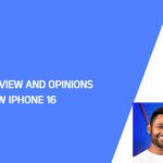 YouTubers Review and Opinions About the New iPhone 16